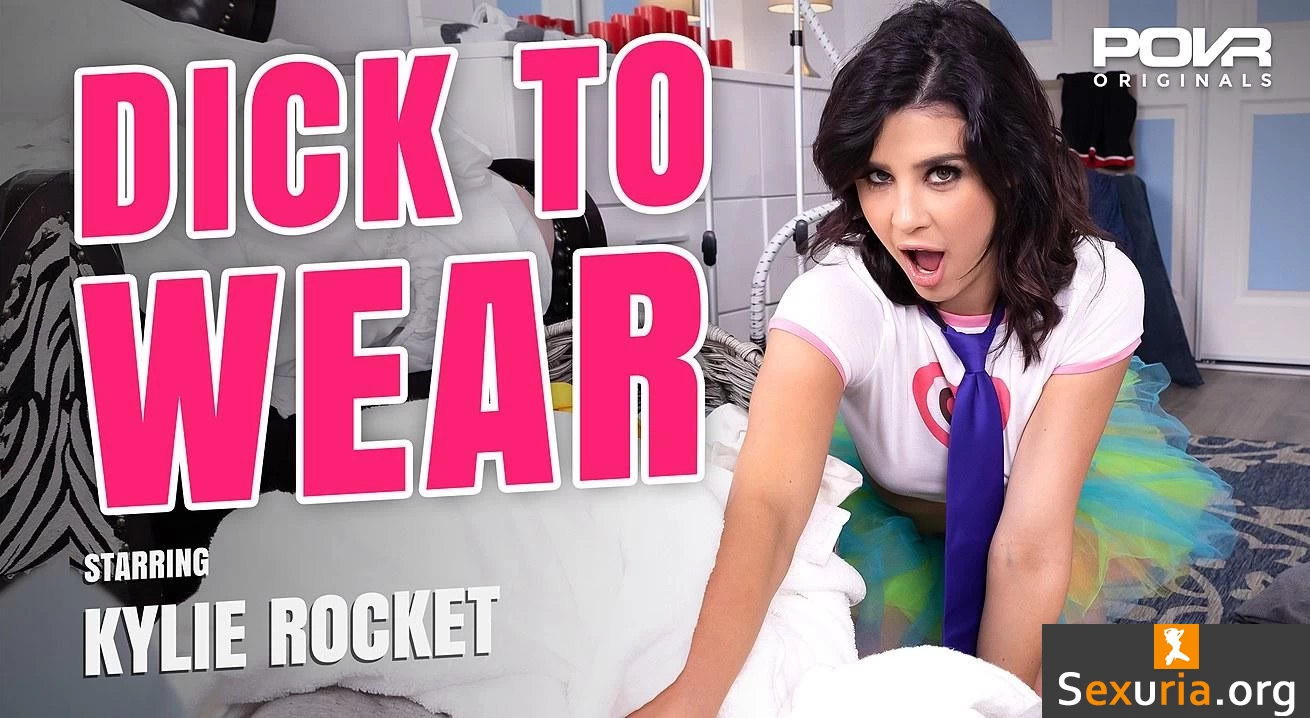 POVR Originals - Kylie Rocket - Dick To Wear